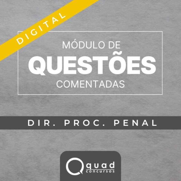 Módulo de Questões Comentadas – Direito Processual Penal (Digital)