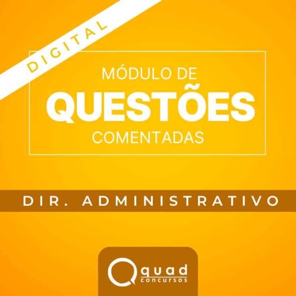 Módulo de Questões Comentadas – Direito Administrativo (Digital)