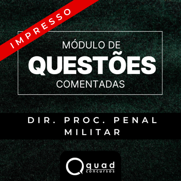 Módulo de Questões Comentadas – Processo Penal Militar (Impresso)