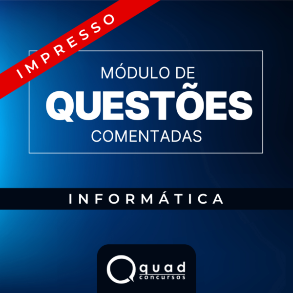 Módulo de Questões Comentadas - Informática (Impresso)