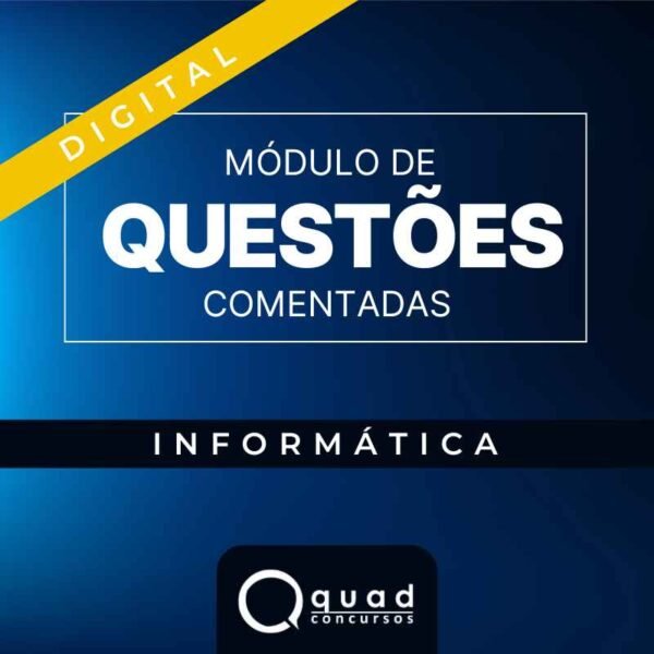 Módulo de Questões Comentadas - Informática (Digital)