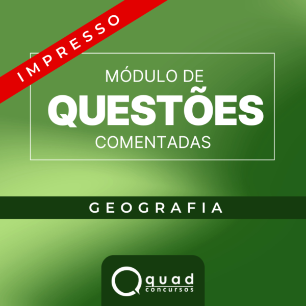 Módulo de Questões Comentadas – Geografia (Impresso)