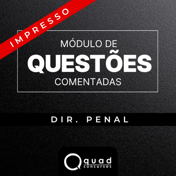 Módulo de Questões Comentadas – Direito Penal (Impresso)