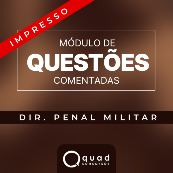 Módulo de Questões Comentadas – Direito Penal Militar (Impresso)