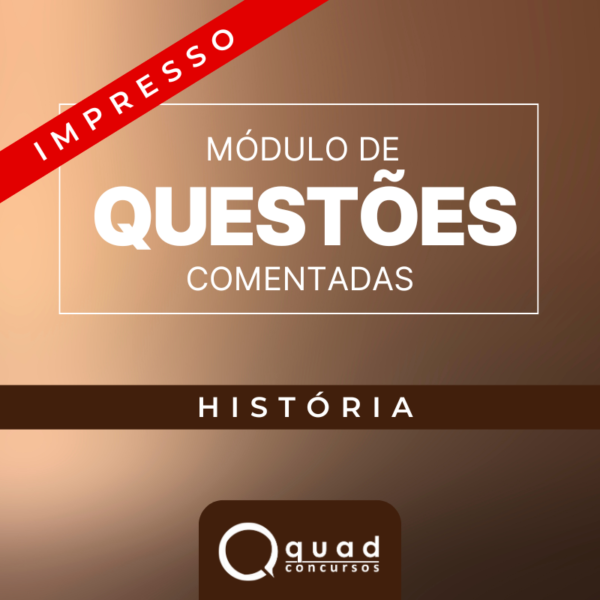 Módulo de Questões Comentadas – História (Impresso)