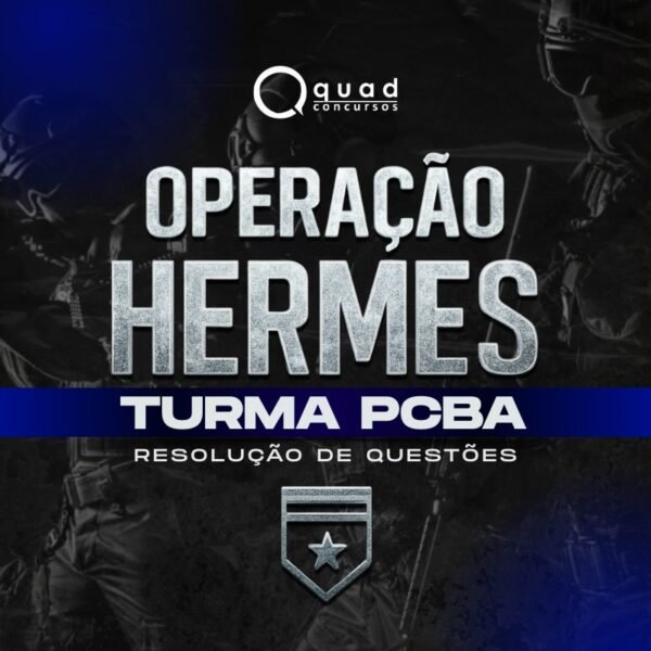 Operação Hermes – Turma de Questões PCBA